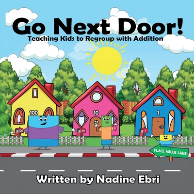Coperta cărții 'Go Next Door!: Teaching Kids to Regroup with Addition - Nadine S. Ebri'