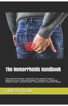 Coperta cărții 'The Hemorrhoids Handbook: Hemorrhoids Home Remedies - Hemorrhoids Causes, Symptoms, Therapy for Hemorrhoids no more -'