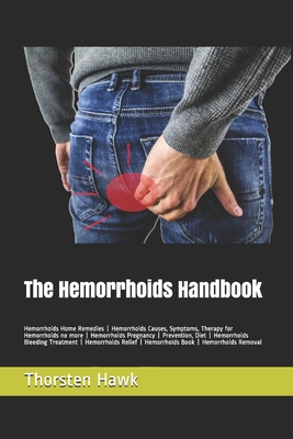 Coperta cărții 'The Hemorrhoids Handbook: Hemorrhoids Home Remedies - Hemorrhoids Causes, Symptoms, Therapy for Hemorrhoids no more -'