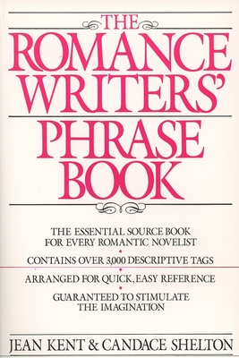 The Romance Writers' Phrase Book - J. Kent