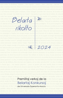 Coperta cărții 'Belarta Rikolto 2024. Premiitaj Verkoj de la Belartaj Konkursoj de Universala Esperanto-Asocio - Miguel Fernández'