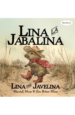 Coperta cărții 'Lina la Jabalina / Lina the Javelina - Bilingual - Marybell Morse'
