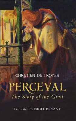 Perceval: The Story of the Grail - Chretien De Troyes