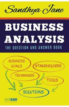 Coperta cărții 'Business Analysis: The Question And Answer Book - Sandhya Jane'