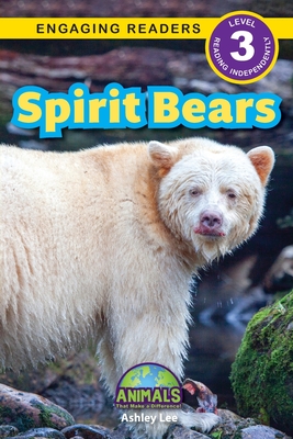 Spirit Bears: Animals That Make a Difference! (Engaging Readers, Level 3) - Kit Caudron-robinson