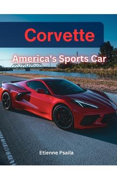 Coperta cărții 'Corvette: America's Sports Car - Etienne Psaila'