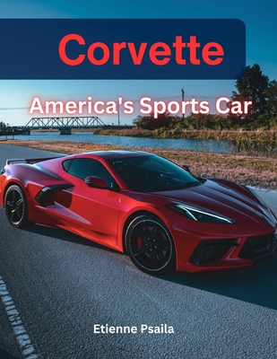 Corvette: America's Sports Car - Etienne Psaila