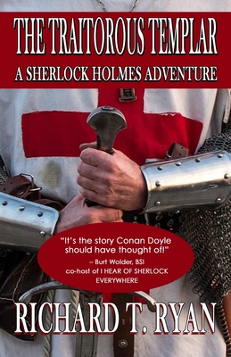Coperta cărții 'The Traitorous Templar: A Sherlock Holmes Adventure - Richard T. Ryan'