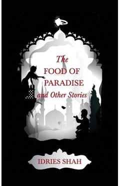 Coperta cărții 'World Tales III: The Food of Paradise and Other Stories - Idries Shah'