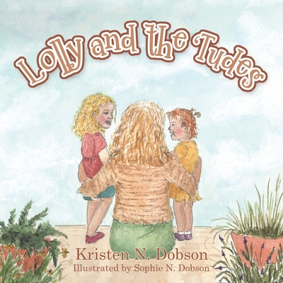 Lolly and the 'Tudes - Kristen N. Dobson
