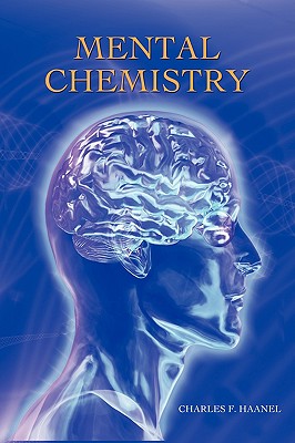 Mental Chemistry - Charles Haanel