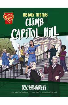 Coperta cărții 'History Tipsters Climb Capitol Hill: The Inside Scoop on U.S. Congress - Ted Anderson'