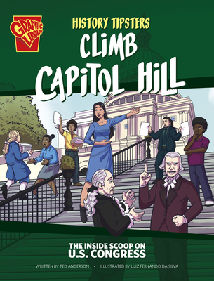 Coperta cărții 'History Tipsters Climb Capitol Hill: The Inside Scoop on U.S. Congress - Ted Anderson'