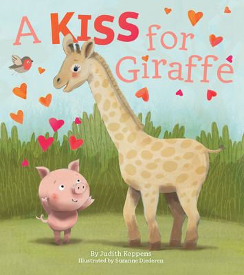 A Kiss for Giraffe - Judith Koppens