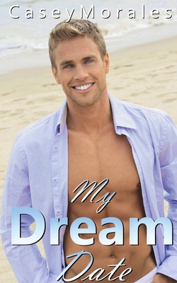 Coperta cărții 'My Dream Date - Casey Morales'