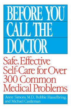 Coperta cărții 'Before You Call the Doctor: Safe, Effective Self-Care for Over 300 Common Medical Problems - Bobbie Hasselbring'
