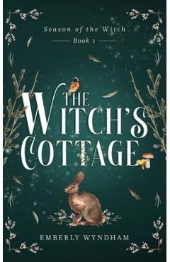 Coperta cărții 'The Witch's Cottage: A Cozy Witch Romance - Emberly Wyndham'