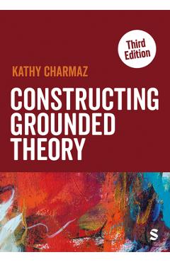 Coperta cărții 'Constructing Grounded Theory - Kathy Charmaz'