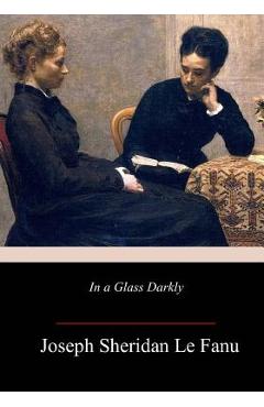 Coperta cărții 'In a Glass Darkly - Joseph Sheridan Le Fanu'