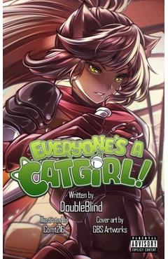 Coperta cărții 'Everyone's a Catgirl!: Volume Four - A LitRPG Adventure -'