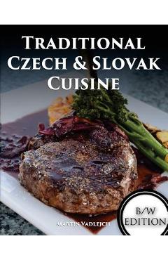 Coperta cărții 'Traditional Czech and Slovak Cuisine B/W - Martin Vadlejch'