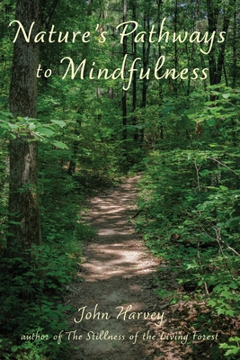 Nature's Pathways to Mindfulness - John Harvey