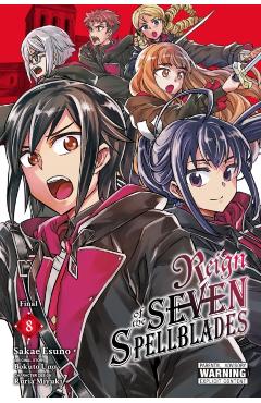 Reign of the Seven Spellblades, Vol. 8 (Manga): Volume 8 - Bokuto Uno