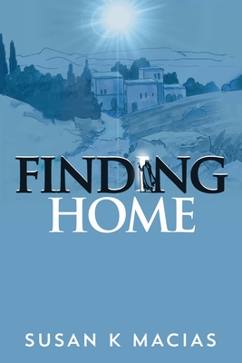 Finding Home - Susan K. Macias