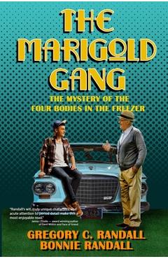 Coperta cărții 'The Marigold Gang: Four Bodies in the Freezer - Bonnie Randall'