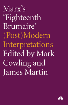 Coperta cărții 'Marx's 'Eighteenth Brumaire': (Post)Modern Interpretations - Mark Cowling'
