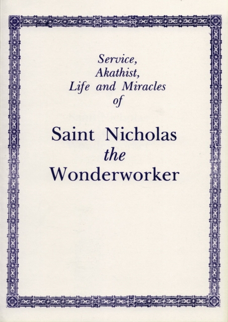Service, Akathist, Life and Miracles of Saint Nicholas the Wonderworker - 