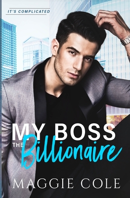 My Boss the Billionaire - Maggie Cole