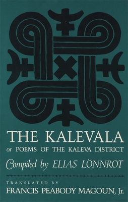 The Kalevala: Or, Poems of the Kaleva District - Elias Lönnrot