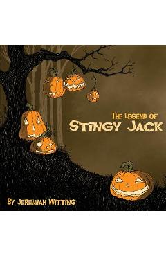 Coperta cărții 'The Legend of Stingy Jack - Jeremiah Witting'
