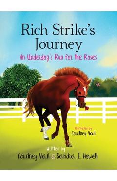 Coperta cărții 'Rich Strike's Journey: An Underdog's Run for the Roses - Courtney Vail'