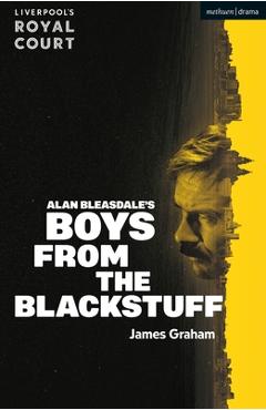 Boys from the Blackstuff - James Graham