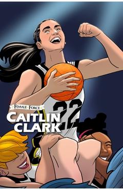 Coperta cărții 'Female Force: Caitlin Clark - Michael Frizell'
