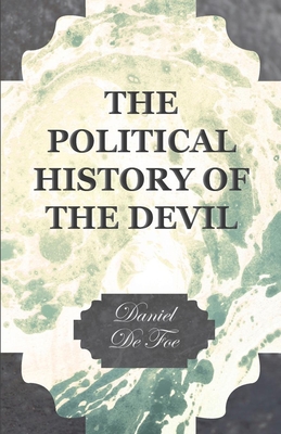 The Political History of the Devil - Daniel Defoe