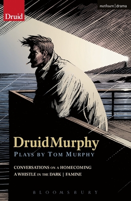 Druidmurphy: Plays by Tom Murphy - Tom Murphy