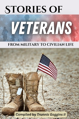 Stories of Veterans: (from military to civilian life) - Trunnis Goggins