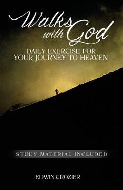 Poza produsului Walks with God: Daily Exercise for Your Journey to Heaven - Edwin Crozier