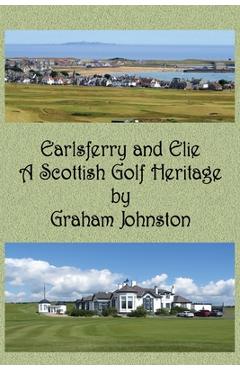 Poza produsului Earlsferry and Elie - A Scottish Golf Heritage - Graham Johnston