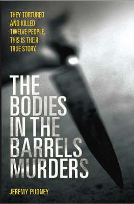The Bodies In Barrel Murders - Jeremy Pudney