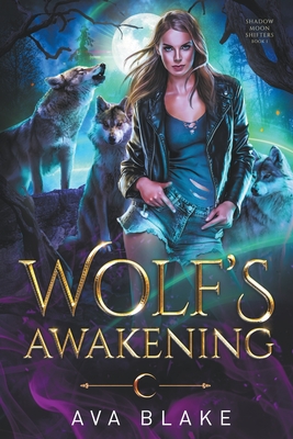 Wolf's Awakening - Ava Blake
