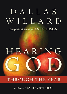 Hearing God Through the Year: A 365-Day Devotional - Dallas Willard