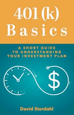 Coperta cărții '401(k) Basics: A Short Guide to Understanding Your Investment Plan - David Stordahl'
