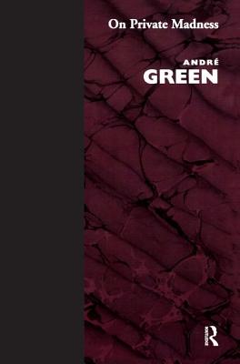 Coperta cărții 'On Private Madness - Andre Green'