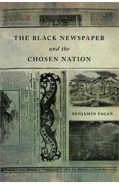 Coperta cărții 'The Black Newspaper and the Chosen Nation - Benjamin Fagan'