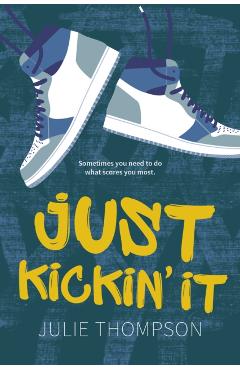 Just Kickin' It - Julie Thompson