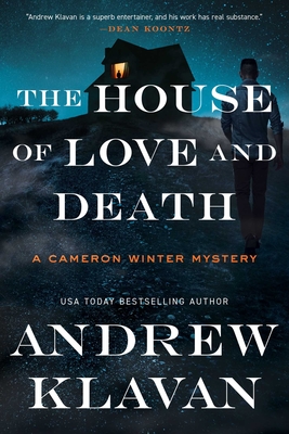 Coperta cărții 'The House of Love and Death: A Cameron Winter Mystery - Andrew Klavan'